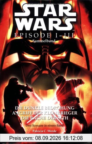 Star Wars Episode I-III Sammelband: Die Dunkle Bedrohung / Angriff der Klonkrieger / Die Rache der Sith