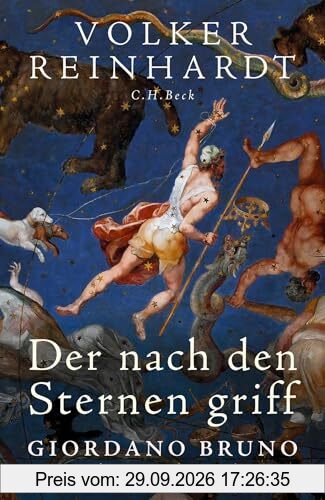 Der nach den Sternen griff: Giordano Bruno - Ein ketzerisches Leben