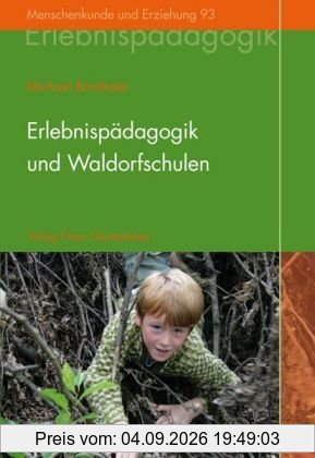 Erlebnispädagogik und Waldorfschulen: Eine Grundlegung