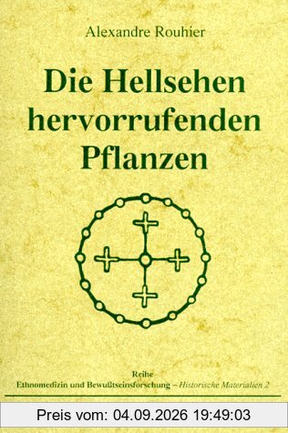 Die Hellsehen hervorrufenden Pflanzen