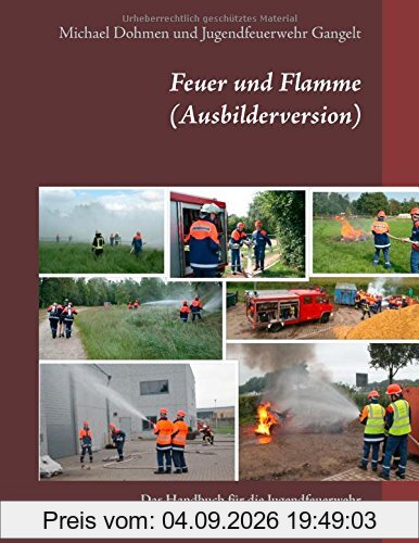Feuer und Flamme (Ausbilderversion): Das Handbuch für die Jugendfeuerwehr