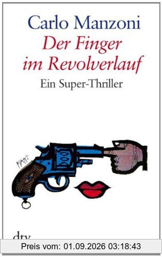 Der Finger im Revolverlauf: Ein Super-Thriller