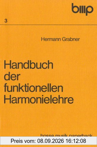 Handbuch der funktionellen Harmonielehre: I. Teil: Lehrbuch. II. Teil: Aufgabenbuch