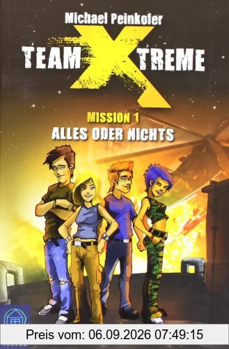 Team X-treme - Mission 1: Alles oder nichts