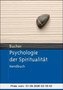 Psychologie der Spiritualität: Handbuch. Mit einem Vorwort von Rolf Oerter