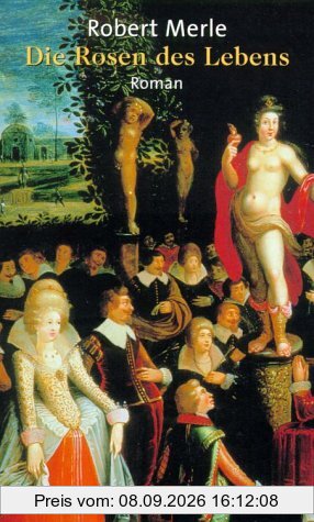 Die Rosen des Lebens: Roman (Fortune de France)