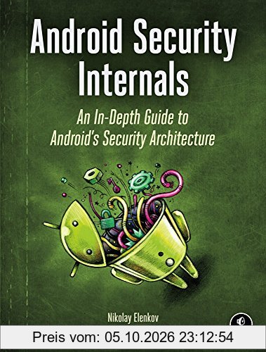 Android Security Internals: An In-Depth Guide to Android's Security Architecture