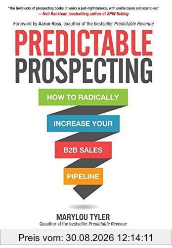Predictable Prospecting: How to Radically Increase Your B2B Sales Pipeline
