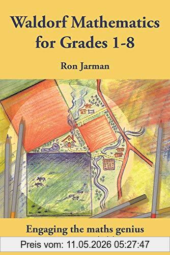 Ron Jarman Waldorf Mathematics For Grades 1-8, Engaging The Maths Genius In Every Child (Education)