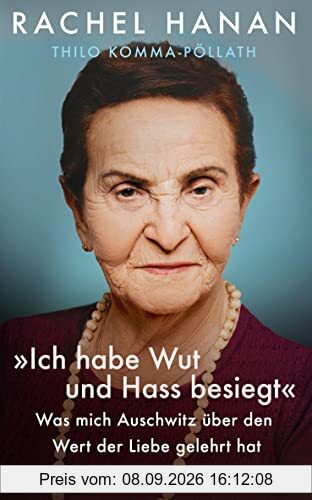 »Ich habe Wut und Hass besiegt«: Was mich Auschwitz über den Wert der Liebe gelehrt hat