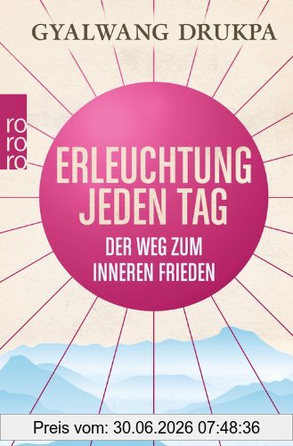 Gyalwang Drukpa Erleuchtung Jeden Tag, Der Weg Zum Inneren Frieden