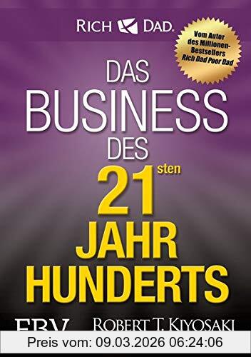 Kiyosaki, Robert T. Das Business Des 21. Jahrhunderts