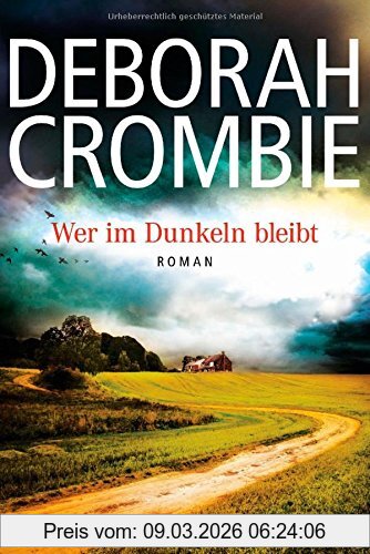 Deborah Crombie Wer Im Dunkeln Bleibt, Roman (Die Kincaid-James-Romane, Band 16)