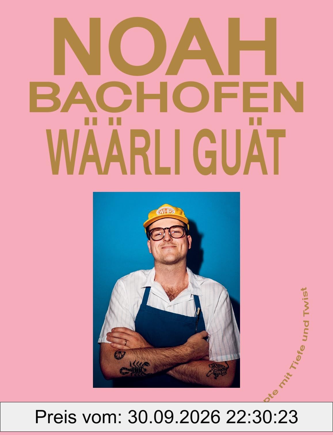 Wäärli guät - Rezepte mit Tiefe und Twist: Sterneküche für zuhause von Noah Bachofen. 50 einfache & kreative Rezepte für Anfänger & …