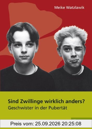 Sind Zwillinge wirklich anders?: Geschwister in der Pubertät