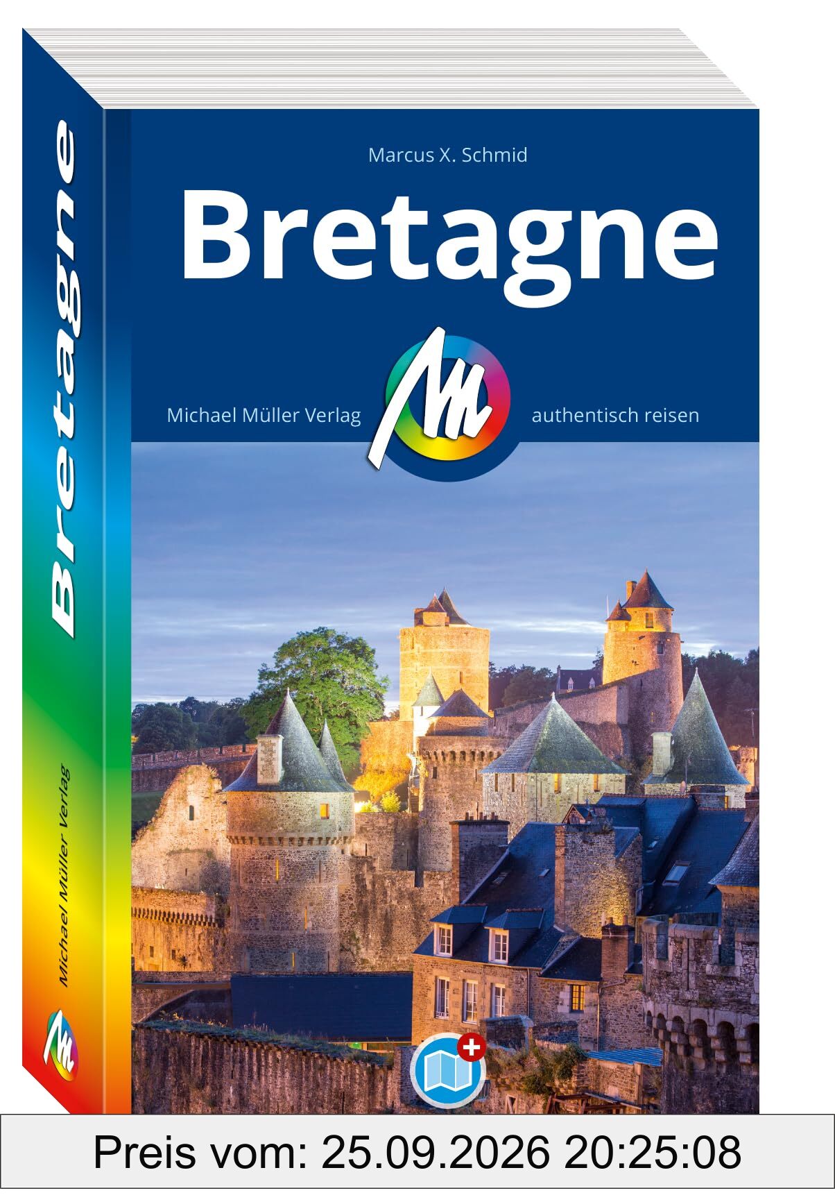 MICHAEL MÜLLER REISEFÜHRER Bretagne: 100% authentisch, aktuell und vor Ort recherchiert. (MM-Reisen)