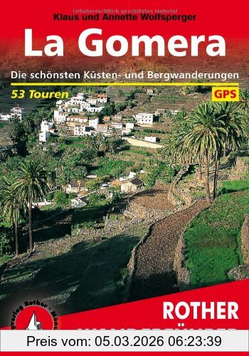 Klaus Wolfsperger La Gomera. Die Schönsten Küsten- Und Bergwanderungen. 53 Touren. Mit Gps-Tracks
