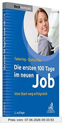 Christina Tabernig Die Ersten 100 Tage Im Neuen Job, Vom Start Weg Erfolgreich (Beck Kompakt)