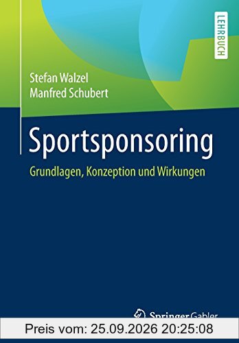 Sportsponsoring: Grundlagen, Konzeption und Wirkungen