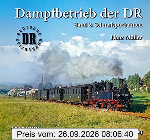 Dampfbetrieb der DR - Band 2: Band 2: Schmalspurbahnen
