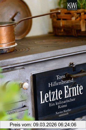 Tom Hillenbrand Letzte Ernte. Ein Kulinarischer Krimi, Xavier Kieffers Dritter Fall