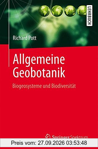 Allgemeine Geobotanik: Biogeosysteme und Biodiversität (Springer-Lehrbuch)