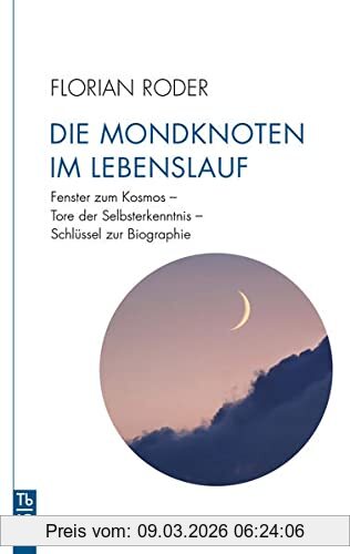 Florian Roder Die Mondknoten Im Lebenslauf, Fenster Zum Kosmos - Tore Der Selbsterkenntnis - Schlüssel Zur Biographie (Tb Fg, Taschenbuch Freies Geistesleben)