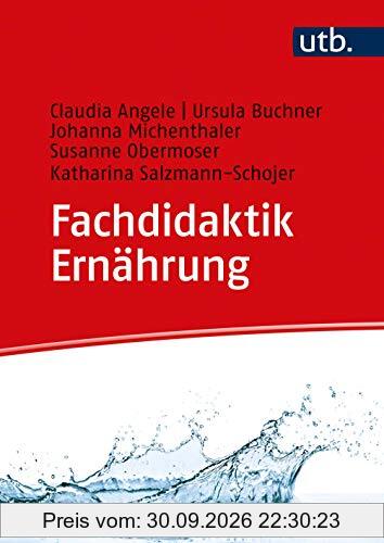 Fachdidaktik Ernährung: Ein Studienbuch