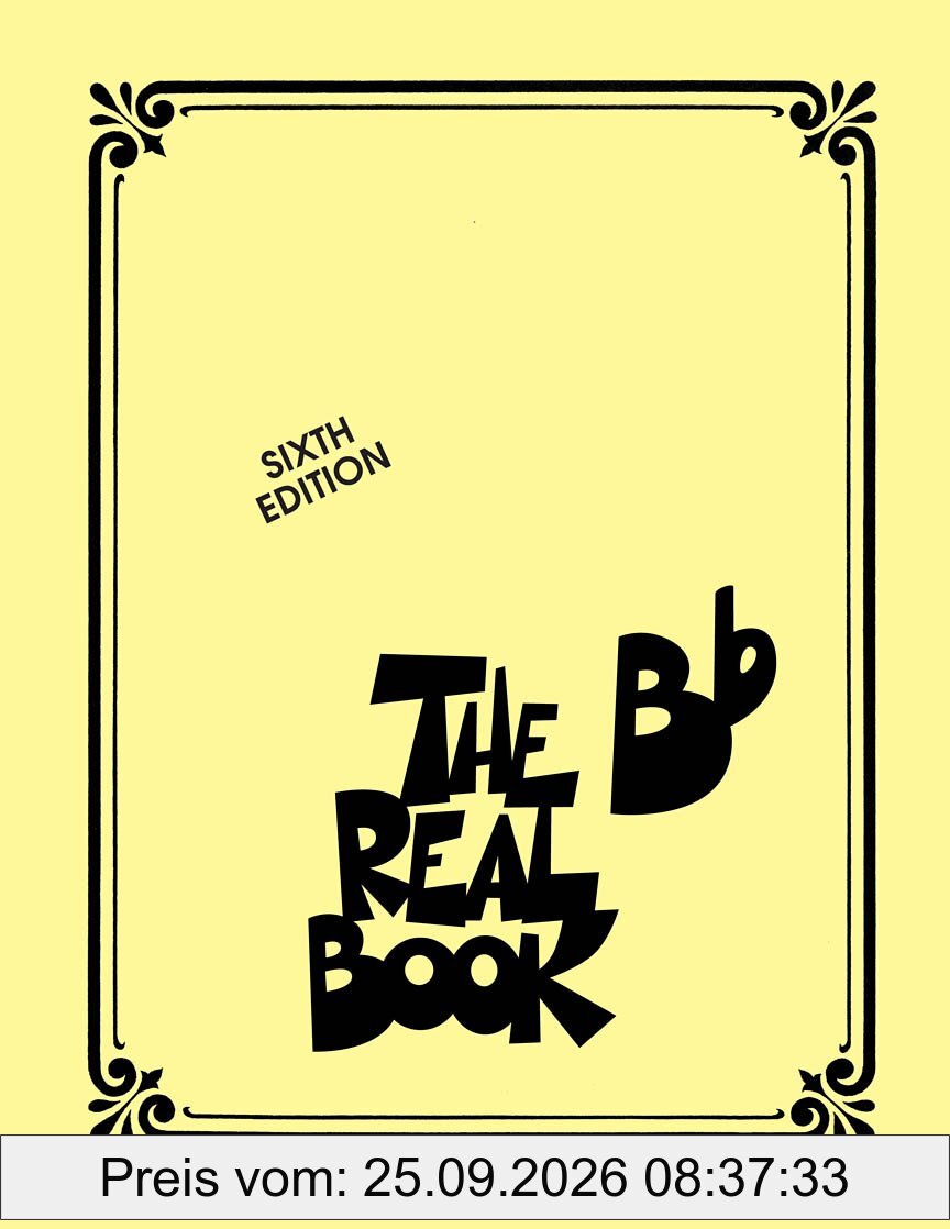 The Real Book: B Flat - Sixth Edition | Jazz Fake Book für Bb-Instrumente mit 400 Klassikern | Jazznoten für Saxophon Trompete Klarinette | …