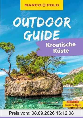 MARCO POLO OUTDOOR GUIDE Reiseführer Kroatische Küste: Mit rund 150 Outdoor-Erlebnissen für alle, die am liebsten draußen sind