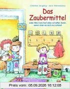 Das Zaubermittel. Midi-Ausgabe: Oder Wie man fast alles schaffen kann, wenn man es sich nur zutraut