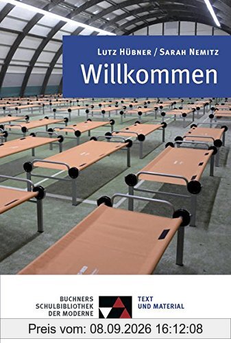 Buchners Schulbibliothek der Moderne / Text & Kommentar: Buchners Schulbibliothek der Moderne / Hübner / Nemitz, Willkommen: Text & Kommentar