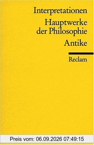 Interpretationen: Hauptwerke der Philosophie: Antike