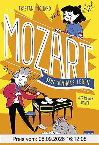 Mozart – sein geniales Leben: Aus meiner Sicht (Mozart für Kinder ab 9 Jahren)