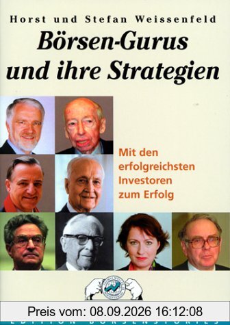 Börsen-Gurus und ihre Strategien. Mit den erfolgreichsten Investoren zum Erfolg