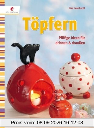 Töpfern: Pfiffige Ideen für drinnen und draußen