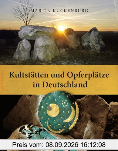 Kultstätten und Opferplätze in Deutschland - Von der Steinzeit bis zum Mittelalter