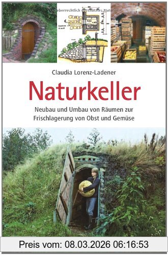 Claudia Lorenz-Ladener Naturkeller, Neubau Und Umbau Von Räumen Zur Frischlagerung Von Obst Und Gemüse