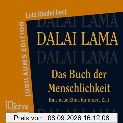 Das Buch der Menschlichkeit: gekürzte autorisierte Buchfassung: Eine neue Ethik für unsere Zeit