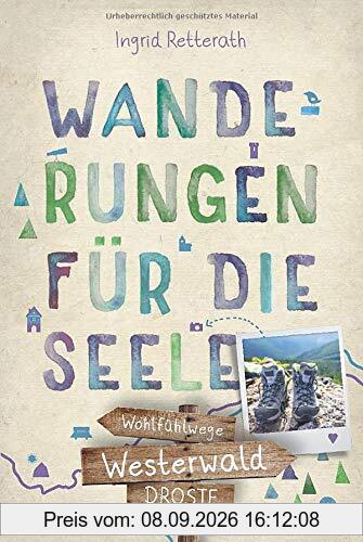Westerwald. Wanderungen für die Seele: Wohlfühlwege