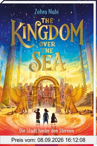 The Kingdom over the Sea – Die Stadt hinter den Sternen (The Kingdom over the Sea 2): Atemberaubendes Fantasy-Abenteuer voller Magie und Action