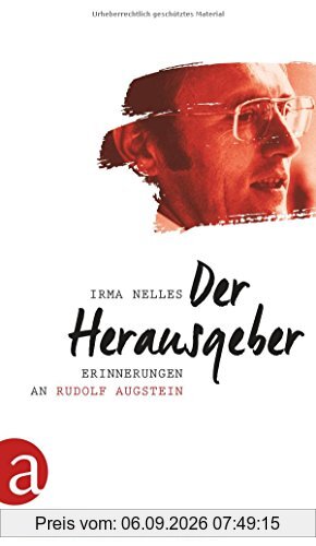 Der Herausgeber: Erinnerungen an Rudolf Augstein