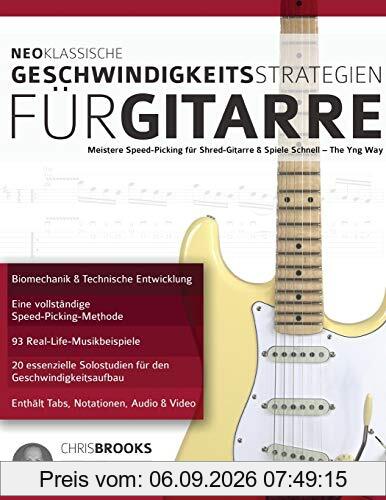 Neoklassische Geschwindigkeitsstrategien für Gitarre: Meistere Speed-Picking für Shred-Gitarre & Spiele Schnell - The Yng Way! (Fortgeschrittenes Gitarrensoloing, Band 2)