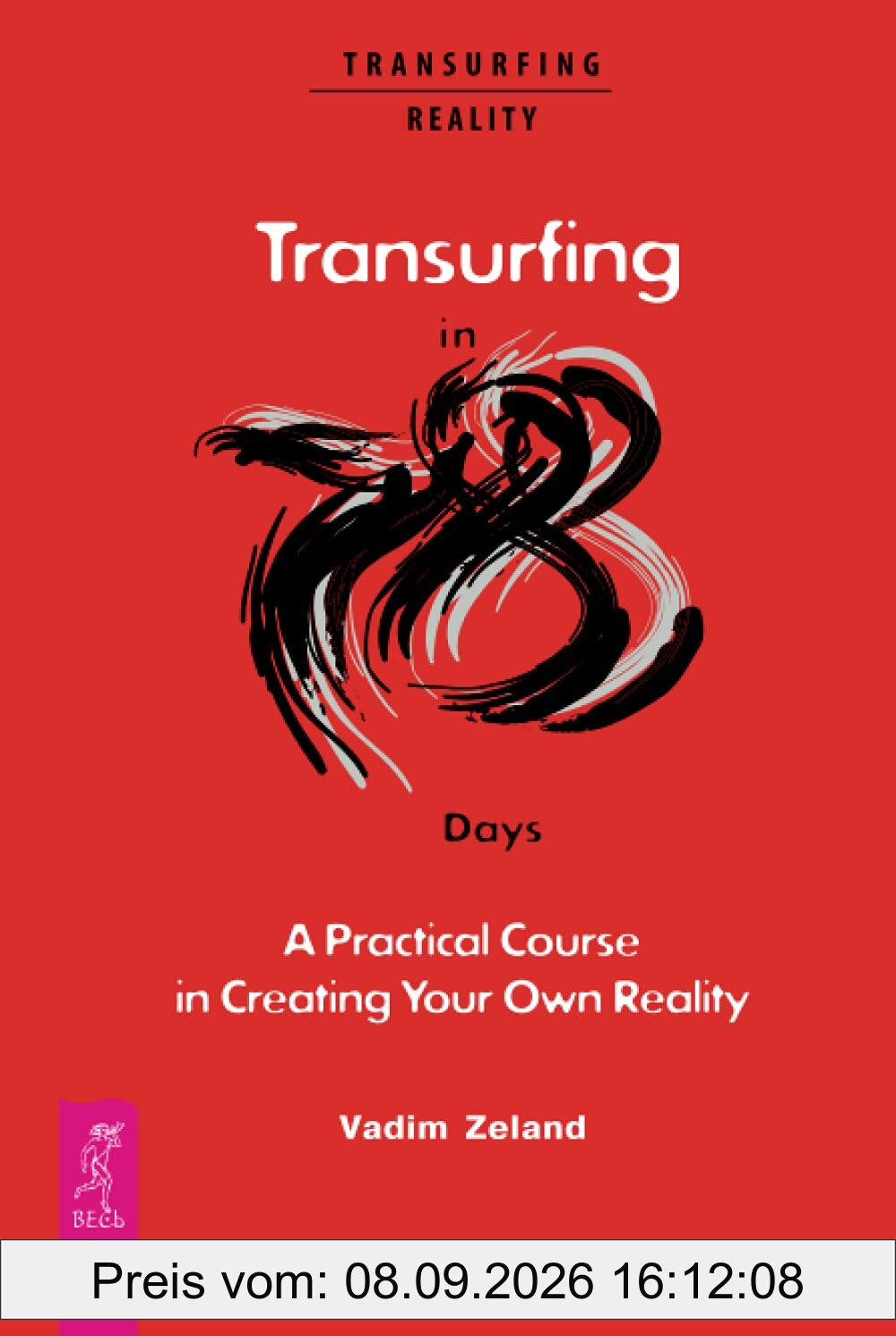 Transurfing in 78 Days — A Practical Course in Creating Your Own Reality
