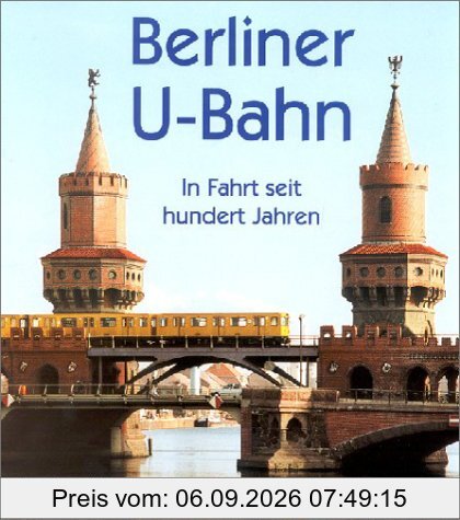Berliner U-Bahn: In Fahrt seit hundert Jahren