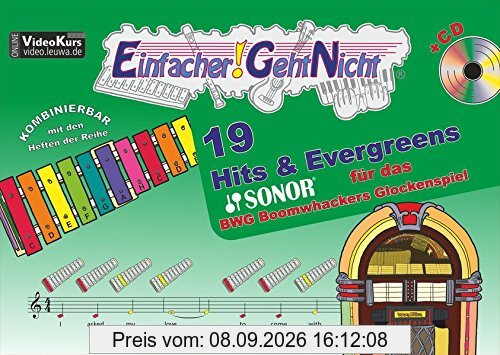 Einfacher!-Geht-Nicht: 19 Hits & Evergreens – für das SONOR® BWG Boomwhackers Glockenspiel mit CD: Das besondere Notenheft für Anfänger