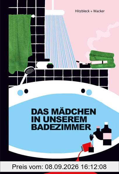 Das Mädchen in unserem Badezimmer: Ein Jugendroman über Straßenkinder in Berlin. (Amra)