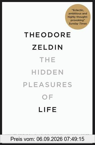 The Hidden Pleasures of Life: A New Way of Remembering the Past and Imagining the Future