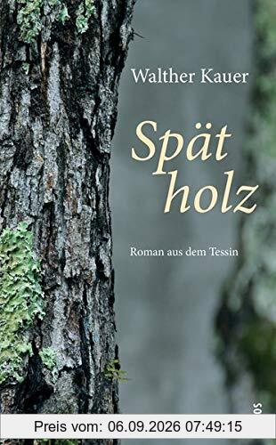 Spätholz: Roman aus dem Tessin (LP)