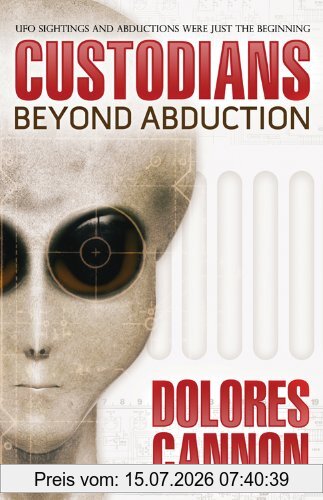 Dolores Cannon The Custodians, Beyond Abduction